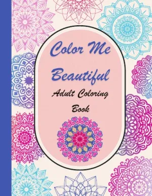 Color Me Beautiful: Adult Coloring Book